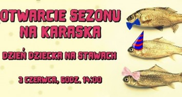 IV Otwarcie Sezonu na Karaska - Dzień Dziecka na Stawach w Starym Sączu
