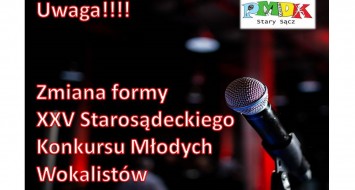 Zmiana formy XXV Starosądeckiego Konkursu Wokalnego