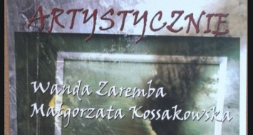 Wystawa prac Pani Wandy Zaremby i Pani Małgorzaty Kossakowskiej 