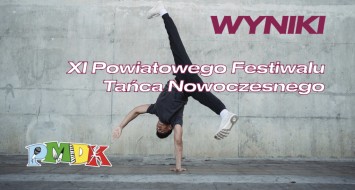 Wyniki XI Powiatowego Festiwalu Tańca Nowoczesnego 