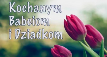 Kochanym Babciom i Dziadkom 